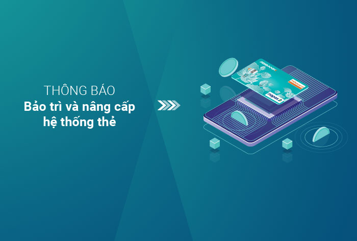 Thông báo bảo trì và nâng cấp hệ thống thẻ