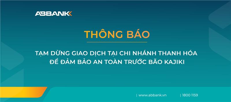 Thông báo tạm dừng giao dịch tại chi nhánh Thanh Hóa để đảm bảo an toàn trước bão Kajiki