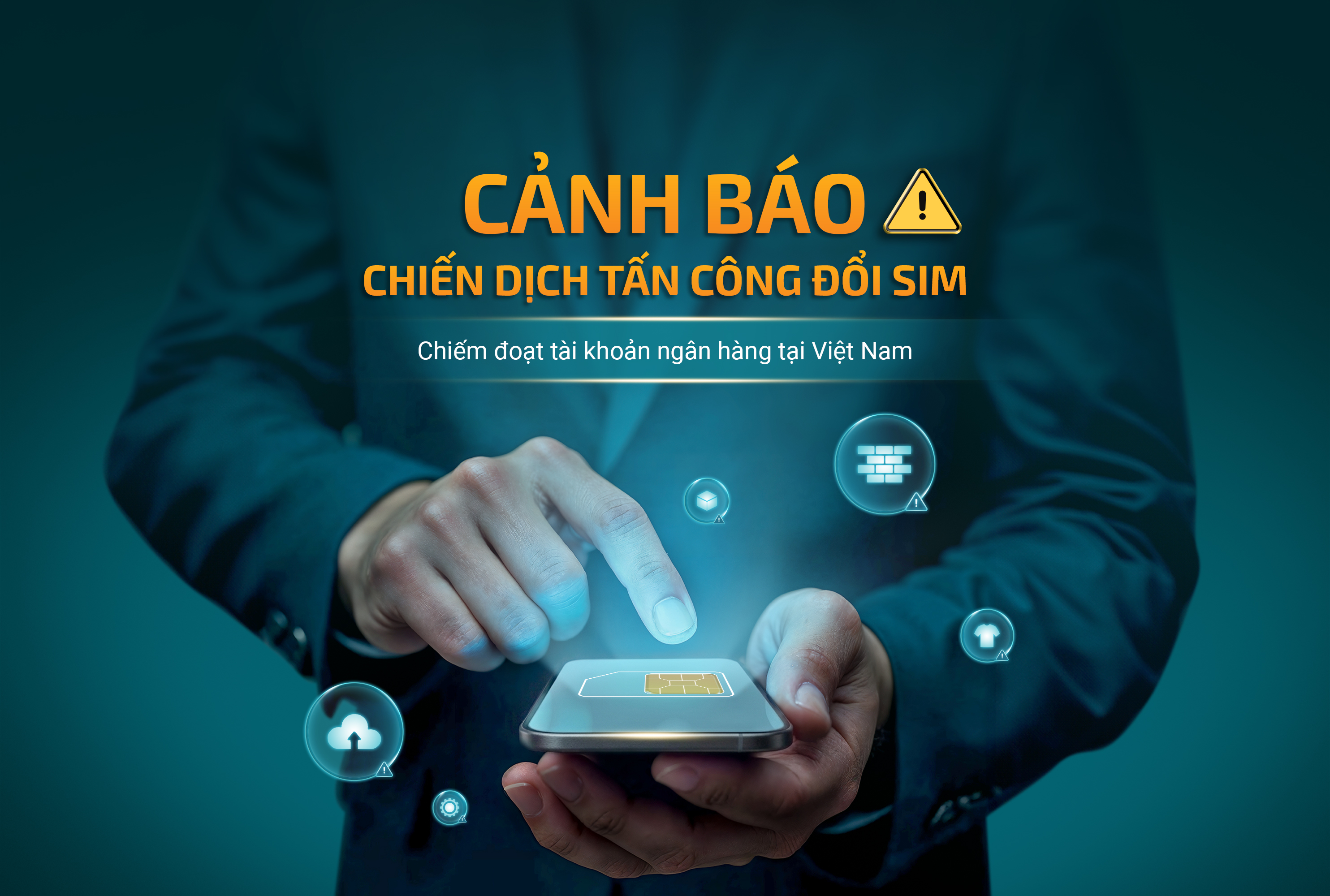 Cảnh báo chiến dịch tấn công đổi sim (Sim swap) chiếm đoạt tài khoản ngân hàng tại Việt Nam