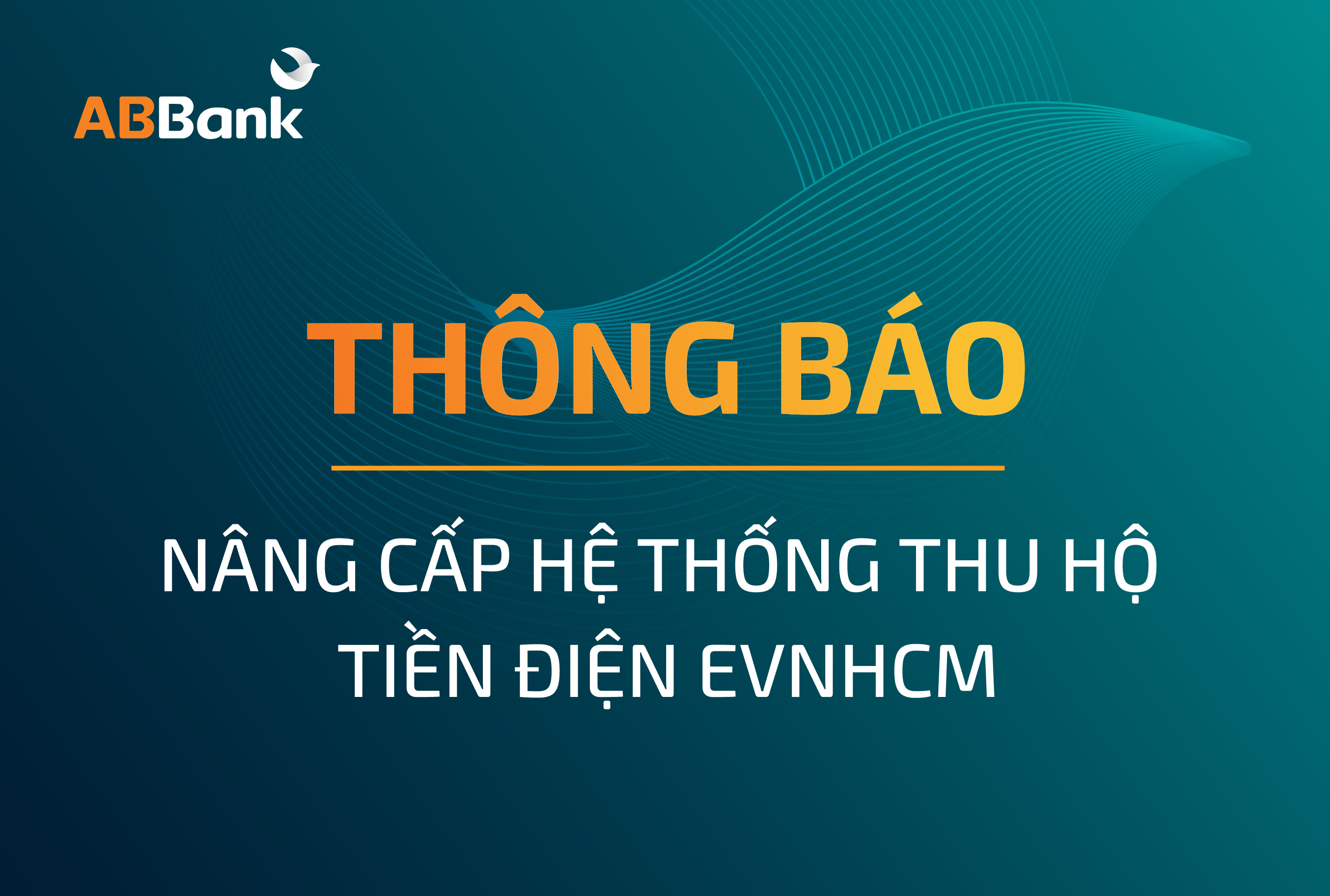 THÔNG BÁO NÂNG CẤP HỆ THỐNG THU HỘ TIỀN ĐIỆN EVNHCM